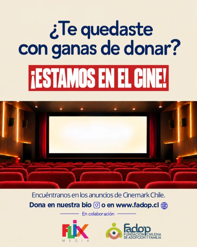 ¿Te quedaste con ganas de donar? ¡Estamos en el cine! 🎬

Nuestra Colecta 2026 terminó, pero todavía puedes hacer tu aporte. Durante octubre, los anuncios de nuestra campaña «La Espera» estarán en las salas de Cinemark Chile, gracias a la alianza de FADOP con Flix Media.

Queremos seguir invitando a más personas a conocer y apoyar nuestro trabajo, por el derecho de niños y niñas a vivir en familia.

Dona en www.fadop.cl o en el enlace de nuestra bio.

¡Gracias @flixmediacl por ayudarnos a acortar la espera! 🧡